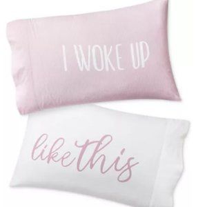"I woke up like this" Pillow Cases